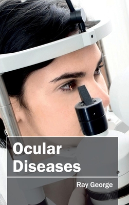 Ocular Diseases - George, Ray (Editor)