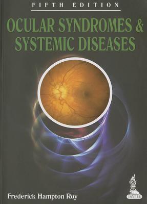 Ocular Syndromes and Systemic Diseases - Roy, Frederick Hampton