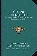 Ocular Therapeutics: According To The Most Recent Discoveries (1903)