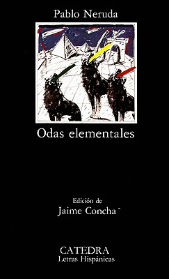 Odas Elementales - Neruda, Pablo, and Concha, Jaime (Editor)