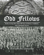 Odd Fellows: Rediscovering More Than 200 Years of History, Traditions, and Community Service (Black and white paperback version)