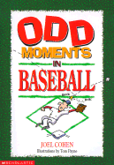 Odd Moments in Baseball - Cohen, Joel H