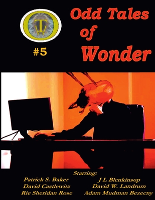 Odd Tales of Wonder #5 - Bezecny, Adam Mudman, and Baker, Patrick S, and Blenkinsop, J L