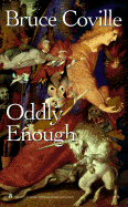 Oddly Enough - Coville, Bruce
