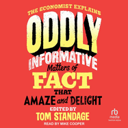 Oddly Informative: Matters of fact that amaze and delight