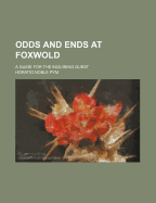 Odds and Ends at Foxwold: A Guide for the Inquiring Guest