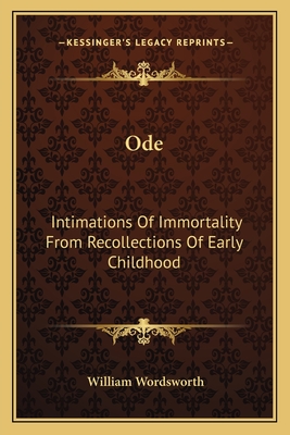Ode: Intimations Of Immortality From Recollections Of Early Childhood - Wordsworth, William