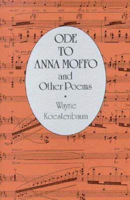 Ode to Anna Moffo and Other Poems - Koestenbaum, Wayne