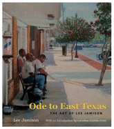 Ode to East Texas: The Art of Lee Jamison