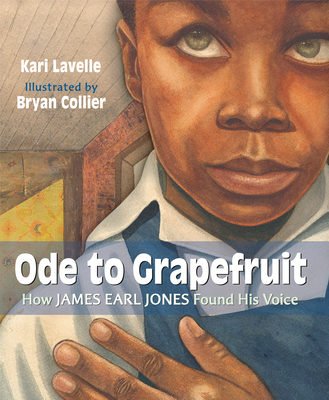 Ode to Grapefruit: How James Earl Jones Found His Voice - Lavelle, Kari