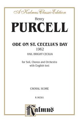 Ode to St. Cecilia's Day: Satb or Saattb with Saatbb Soli (English Language Edition) - Purcell, Henry (Composer)