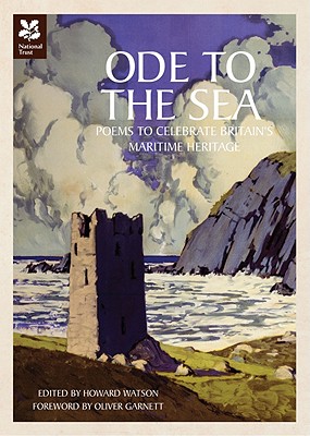 Ode to the Sea: Poems to celebrate Britain's maritime heritage - Watson, Howard (Editor)