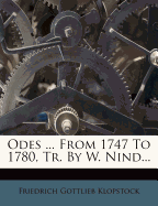 Odes ... from 1747 to 1780, Tr. by W. Nind