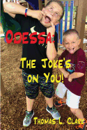 Odessa: The Joke's on You!