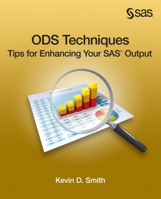 Ods Techniques: Tips for Enhancing Your SAS Output - Smith, Kevin D