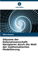 Odyssee der Datenwissenschaft: Navigieren durch die Welt der mathematischen Modellierung