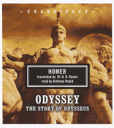 Odyssey: The Story of Odysseus - Homer, and Rouse, W H D (Translated by), and Heald, Anthony (Read by)