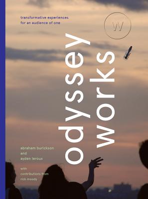 Odyssey Works: Transformative Experiences for an Audience of One - Burickson, Abraham, and LeRoux, Ayden