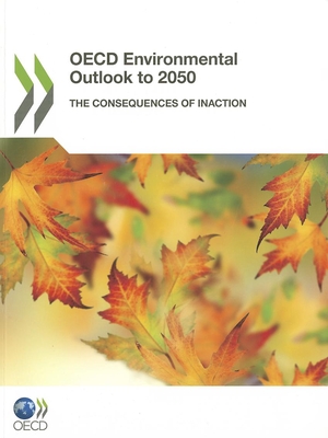 OECD Environmental Outlook to 2050 - OECD, Organization for Economic Cooperation and Development