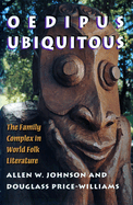 Oedipus Ubiquitous: The Family Complex in World Folk Literature