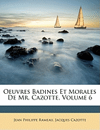 Oeuvres Badines Et Morales de Mr. Cazotte, Volume 6