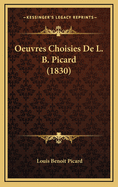 Oeuvres Choisies de L. B. Picard (1830)