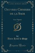 Oeuvres Choisies de La Sage, Vol. 9: Avec Figures (Classic Reprint)