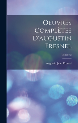 Oeuvres Compltes D'augustin Fresnel; Volume 2 - Fresnel, Augustin Jean