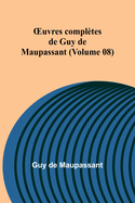 OEuvres compltes de Guy de Maupassant (Volume 08)