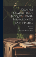 Oeuvres Compltes De Jacques-Henri-Bernardin De Saint-Pierre; Volume 7