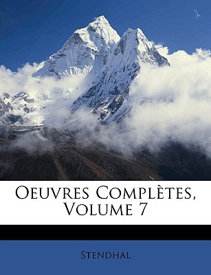 Oeuvres Compltes, Volume 7 - Stendhal, Stendhal