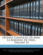 OEuvres Compl?tes De Mme. La Baronne De Sta?l, Volume 10