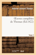 Oeuvres Compl?tes de Thomas, T. 2