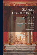 OEuvres Compl?tes De Virgile: Traduction Nouvelle; Volume 1