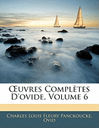 OEuvres Compl?tes D'ovide, Volume 6