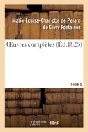 Oeuvres Compl?tes. Tome 5