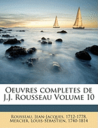 Oeuvres Completes de J.J. Rousseau Volume 10