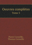 Oeuvres Completes, Tome 3