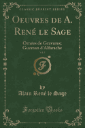 Oeuvres de A. Rene Le Sage, Vol. 5: Ornees de Gravures; Guzman D'Alfarache (Classic Reprint)