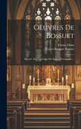 Oeuvres de Bossuet: Histoire Des Variations Des Eglises Protestantes ...