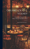 Oeuvres de C.-F. Volney: Comte Et Pair de France ...