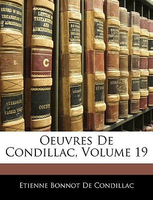 Oeuvres de Condillac, Volume 19 - De Condillac, Etienne Bonnot