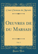 Oeuvres de Du Marsais, Vol. 3 (Classic Reprint)