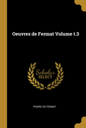 Oeuvres de Fermat Volume T.3