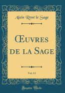 Oeuvres de la Sage, Vol. 13 (Classic Reprint)