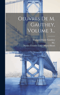 Oeuvres de M. Gauthey, Volume 3...