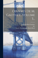 Oeuvres De M. Gauthey, Volume 3...