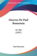 Oeuvres De Paul Bonnetain: En Mer (1897)