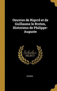 Oeuvres de Rigord et de Guillaume le Breton, Historiens de Philippe-Auguste