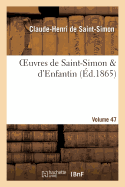 Oeuvres de Saint-Simon & d'Enfantin. Volume 47